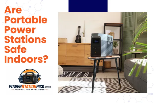 Are Portable Power Stations Safe Indoors? A 2026 Scientific Safety Guide