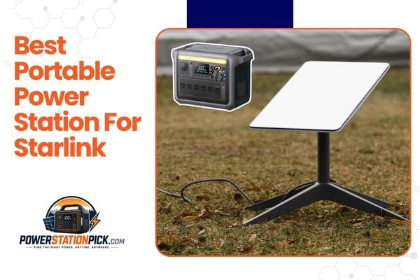 Best Portable Power Station For Starlink: 2026 Top Picks